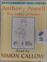 The Valley of Bones - A Dance to the Music of Time 7 written by Anthony Powell performed by Simon Callow on Cassette (Abridged)